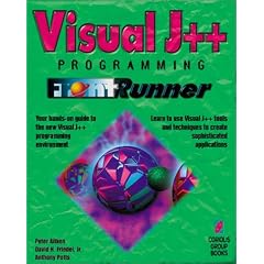 Visual J++ Programming FrontRunner: The Quickest Way to Learn Visual J++, Microsoft's New Java Programming Tool