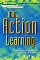 ABC of Action Learning (Mike Pedler Library: Developing People & Organizations)