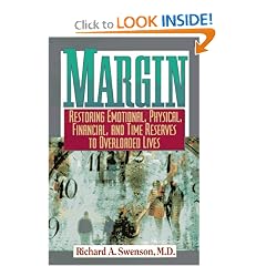 Margin: Restoring Emotional, Physical, Financial, and Time Reserves to Overloaded Lives