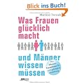 Was Frauen gl�cklich macht und M�nner wissen m�ssen: Das M�nner-Einmaleins f�r eine gelungene Beziehung