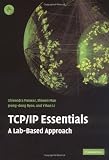 TCP/IP Essentials: A Lab-Based Approach