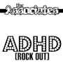 A D H D (Rock Out)