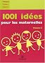 1001 id�es pour les maternelles : Volume 2