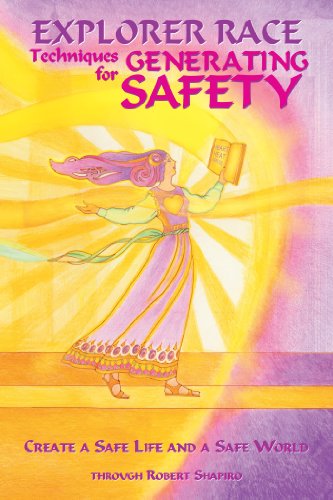 techniques for generating safety create a safe life and a safe world explorer race series book 12