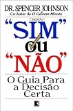 Books : Sim ou Nao - O Guia Para a Decisao Certa