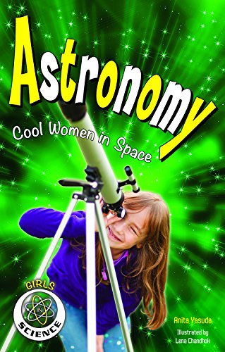 Astronomy: Cool Women in Space (Girls in Science)