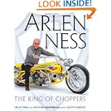 Arlen Ness: The King of Choppers by Arlen Ness