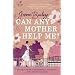 Can Any Mother Help Me?