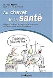 Au chevet de la sant� : Plaidoyer en faveur d'une approche syst�mique et d'une pratique spirituelle des soins