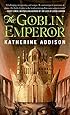 The Goblin Emperor