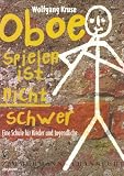 Produkt-Bild: Oboe spielen ist nicht schwer: Eine Schule f&uuml;r Kinder und Jugendliche