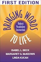 Bringing Words to Life: Robust Vocabulary Instruction