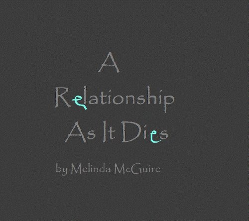 A Relationship As It Dies (Twisted Shorts)