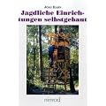 Jagdliche Einrichtungen selbstgebaut