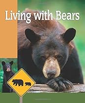 Living With Bears: A Practical Guide to Bear Country
