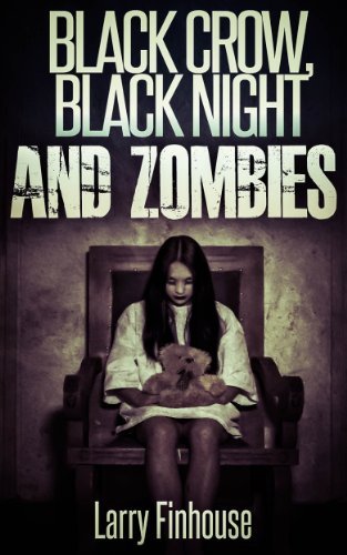 Black Crow, Black Night, and Zombies (Season 1 of Dying Hope, Zombie Apocalypse: Book 2)