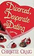 Divorced, Desperate and Dating (Romantic Mysteries)