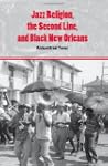 Jazz Religion, the Second Line, and B...