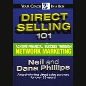 Direct Selling 101: Achieve Financial Success Through Network Marketing | [Neil, Dana Phillips]