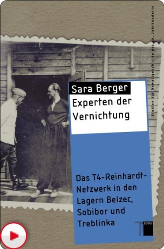 Experten der Vernichtung: Das T4-Reinhardt-Netzwerk in den Lagern Belzec, Sobibor und Treblinka (Studien zur Gewaltgeschichte des 20. Jahrhunderts) (German Edition)