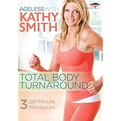 Ageless With Kathy Smith: Total Body Turnaround