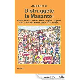 Distruggete la Masanto!