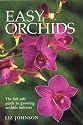 Easy Orchids: The Fail-Safe Guide to Growing Orchids Indoors