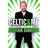 Celtic and Me: Confessions from the Jungleby Dominik Diamond