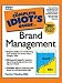 The Complete Idiot's Guide to Brand Management