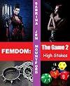 Femdom : The Game 2 : High Stakes : Female Domination, BDSM, Forced Feminization, Predicament Bondage, Dental Torture & Bi (Femdom : Female Domination, Male Chastity & Forced Feminization)
