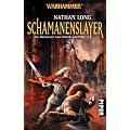 Schamanenslayer: WarhammerDie Abenteuer von Gotrek und Felix 11