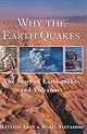 Why the Earth Quakes