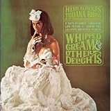 Whipped Cream & Other Delights ~ Herb Alpert