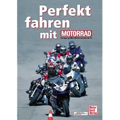 Perfekt fahren mit MOTORRAD. Tipps und Tricks von K�nnern