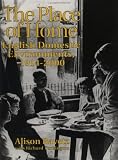 The Place of Home: English Domestic Environments, 1914-2000 (Studies in History, Planning & the Environment)