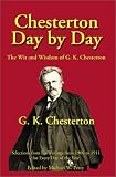 Chesterton Day by Day: The Wit and Wisdom of G. K. Chesterton