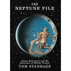 The Neptune File: Planet Detectives and the Discovery of Worlds Unseen