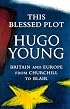 This Blessed Plot: Britain and Europe from Churchill to Blair