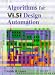 Algorithms for VLSI Design Automation