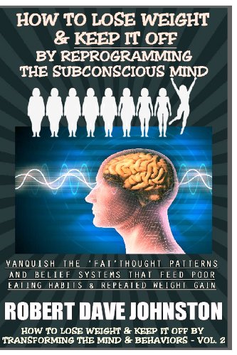 how to lose weight and keep it off by reprogramming the subconscious mind how to lose weight and keep it off