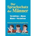 Der Sprachschatz der M�nner. Verstehen - Mann Mann - Verstehen