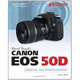David Busch's Canon EOS 50D Guide to Digital SLR Photography