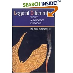 Logical Dilemmas: The Life and Work of Kurt Godel