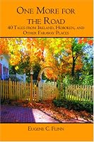 One More for the Road: 40 Tales from Ireland, Hoboken, and Other Faraway Places