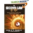 The Second Law of Life: Energy, Technology, and the Future of Earth As We Know It by  John E.J. Schmitz
