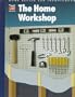 The Home Workshop (Home Repair and Improvement (Updated Series))