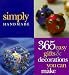 Simply Handmade: 365 Easy Gifts & Decorations You Can Make (Crafts)