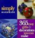 Simply Handmade: 365 Easy Gifts & Decorations You Can Make (Crafts)