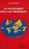 Un pasteurien sous les tropiques : (1963-2000)