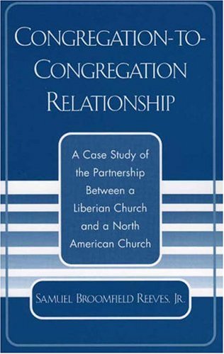 Congregation-to-Congregation Relationship: A Case Study of the Partnership Between a Liberian Church and a North American Church
